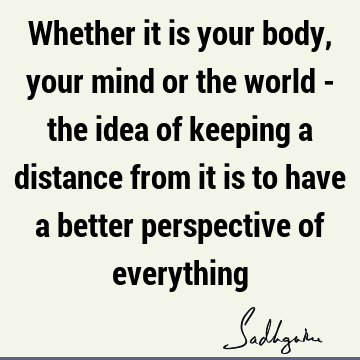 mind Quotes : perspective, body, world Quote