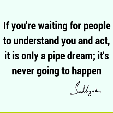 Truth Quotes : reality, understanding, people Quote