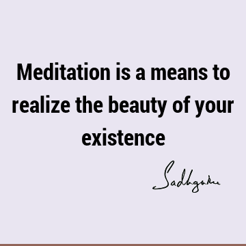 existence Quotes : Short, meditation Quote
