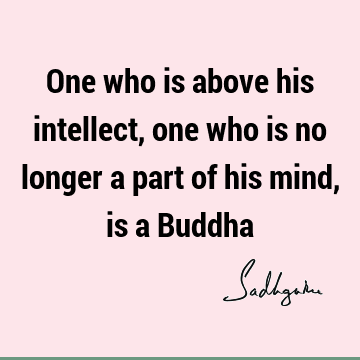 mind Quotes : Short, intellect Quote