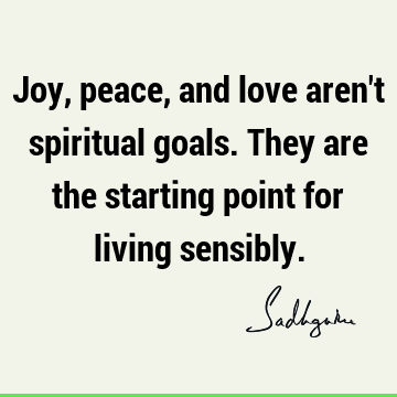 joy Quotes : Love, Peace, Short, spirituality Quote