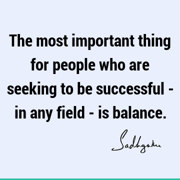 Success Quotes : balance Quote