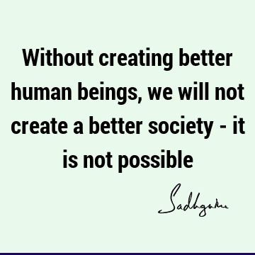 being human Quotes : Short, society Quote