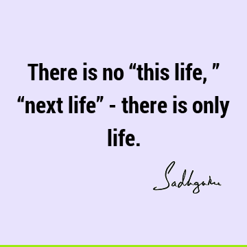 mysticism Quotes : Life, Short Quote