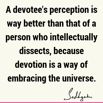 devotion Quotes : perception, intellect Quote