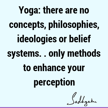 perception Quotes : yoga Quote