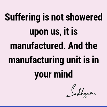 mind Quotes : Short, suffering Quote