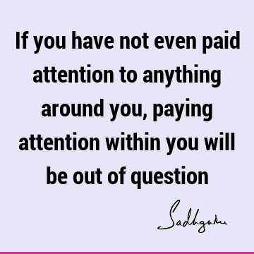 attention Quotes : spirituality Quote