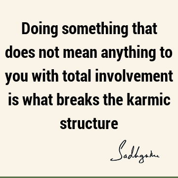 involvement Quotes : karma, mysticism Quote