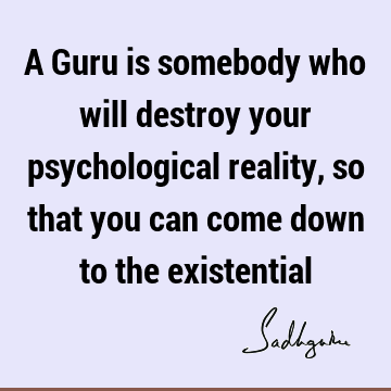 reality Quotes : guru Quote