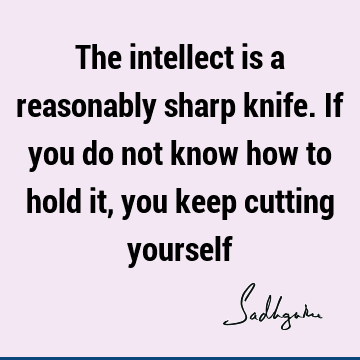 Truth Quotes : Wisdom, intellect Quote