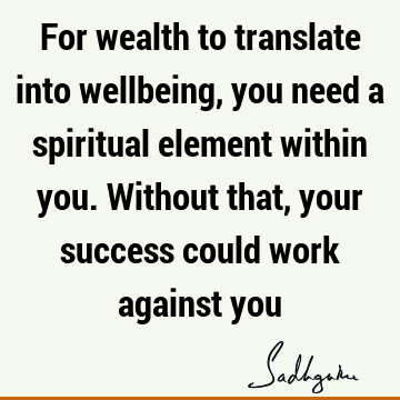Success Quotes : spirituality, well being Quote