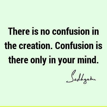 creation Quotes : Short, mind Quote