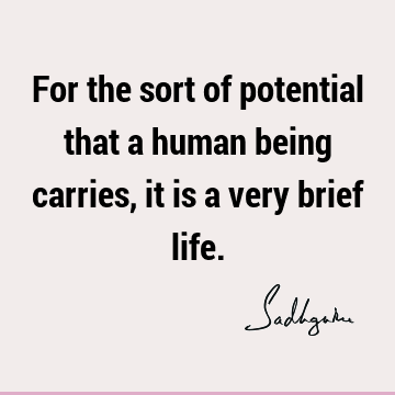 Death Quotes : Life, Short, Time, being human Quote