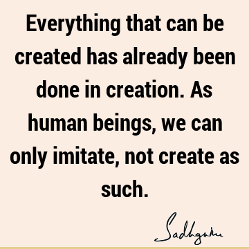 creation Quotes :  Quote