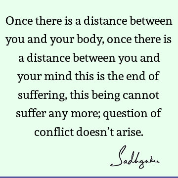 mind Quotes : Wisdom, suffering, body Quote