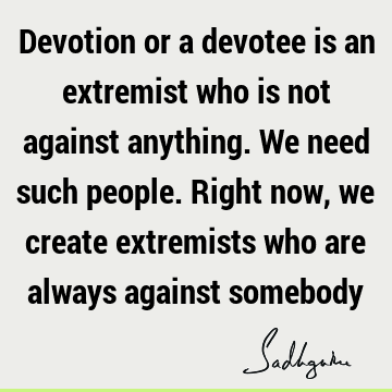 devotion Quotes :  Quote