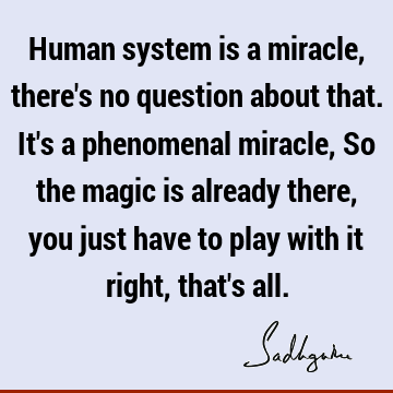 being human Quotes : body-mind Quote