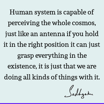 existence Quotes : being human, body Quote