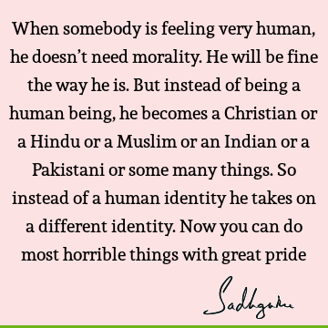 morality Quotes : Wisdom, humanity, identity Quote
