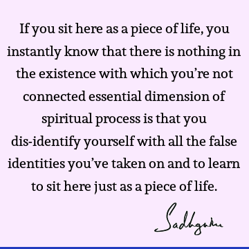 existence Quotes : Life, identity Quote