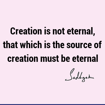 creation Quotes : God, Short Quote