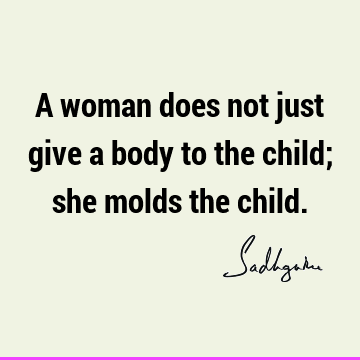 children Quotes : Short, body Quote