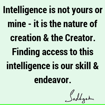 creation Quotes : intelligence Quote