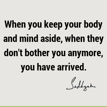 mind Quotes : Short, body Quote
