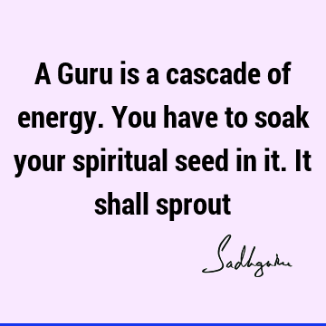 spirituality Quotes : Short, guru Quote