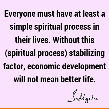 spiritual process Quotes : spirituality, economics Quote