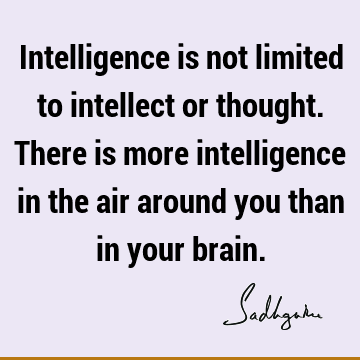 intelligence Quotes :  Quote