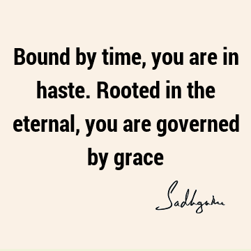 Time Quotes : Short, grace Quote