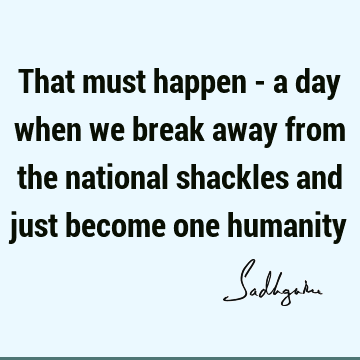 humanity Quotes : nation Quote