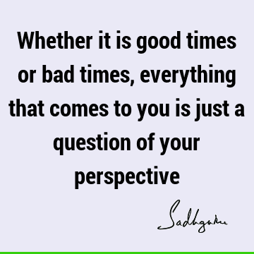 perspective Quotes :  Quote
