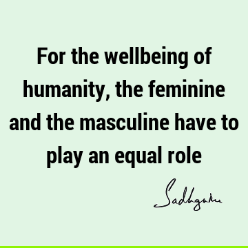 humanity Quotes : Short, well being Quote