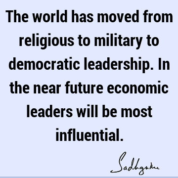 world Quotes : Leadership, democracy Quote