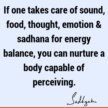 perception Quotes : emotion, balance, thought, food Quote