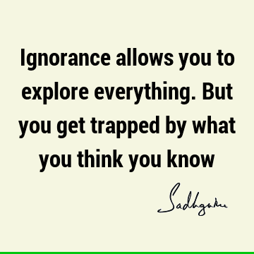 Short Quotes : ignorance Quote