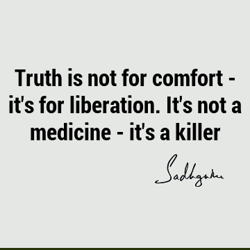 Truth Quotes : Short, liberation Quote