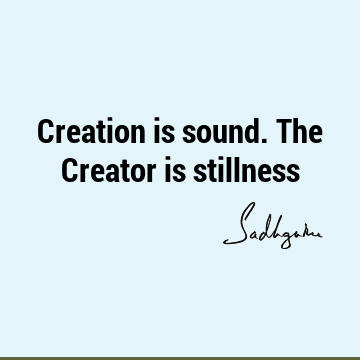 creation Quotes : Short Quote