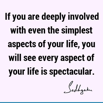  your life is spectacular. : Inspirational, Life, Success Quote