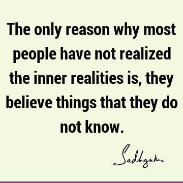 reality Quotes : Belief, seeking, spirituality Quote