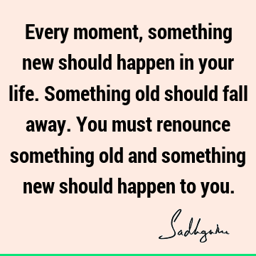 Change Quotes : Life, experience, Transformation Quote