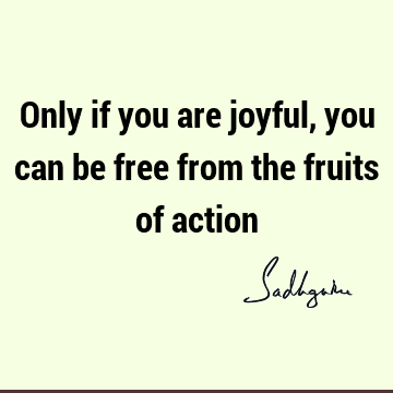 action Quotes : Freedom, Wisdom, karma Quote