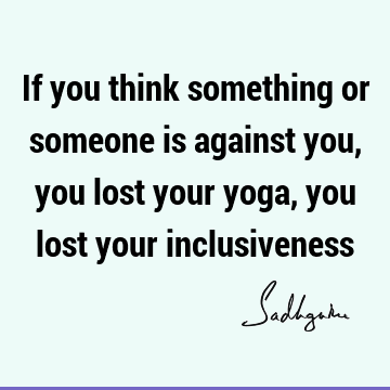 inclusiveness Quotes : Short, yoga Quote
