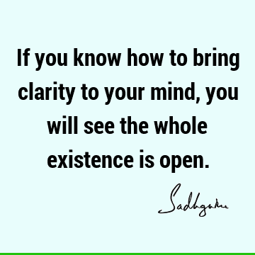 mind Quotes : Short, existence Quote