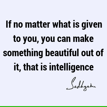 intelligence Quotes : Short Quote
