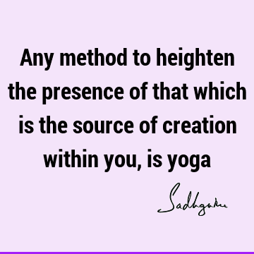 creation Quotes : Short, yoga Quote