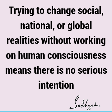 reality Quotes : society, consciousness Quote